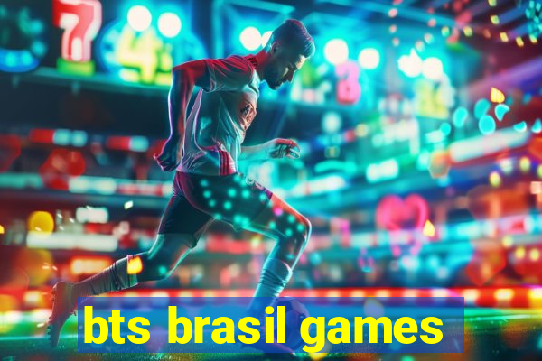 bts brasil games